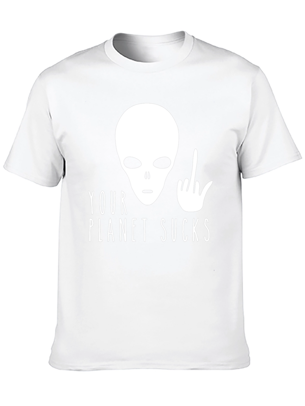 Your Planet Sucks Alien T-Shirt