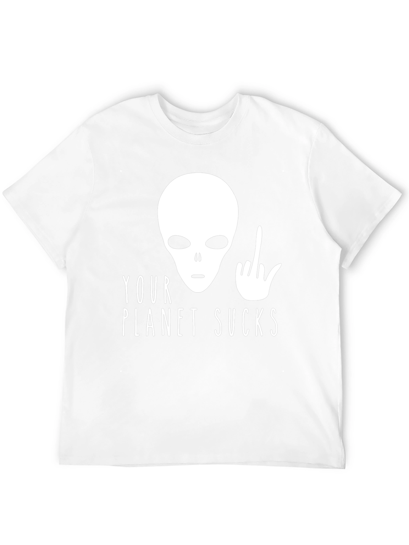 Your Planet Sucks Alien T-Shirt