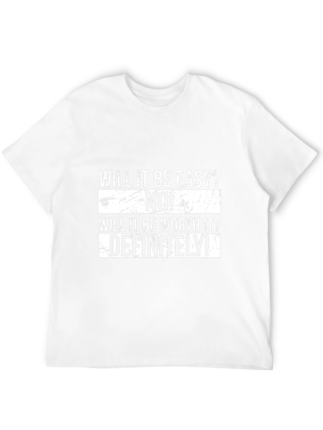 Motivational T-Shirt - Will It Be Easy? NO!