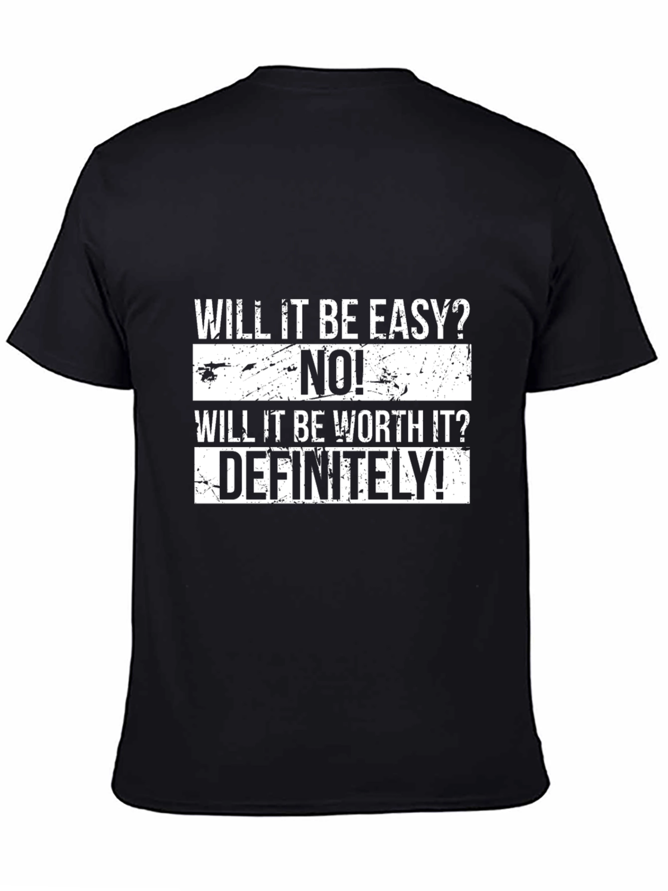 Motivational T-Shirt - Will It Be Easy? NO!