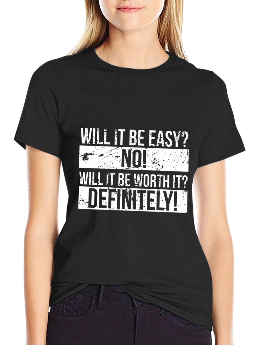 Motivational T-Shirt - Will It Be Easy? NO!