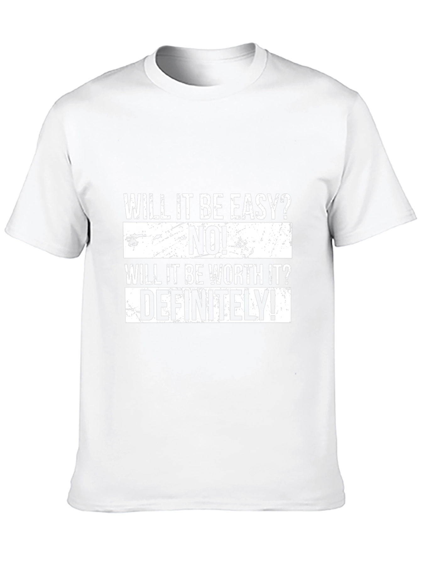 Motivational T-Shirt - Will It Be Easy? NO!