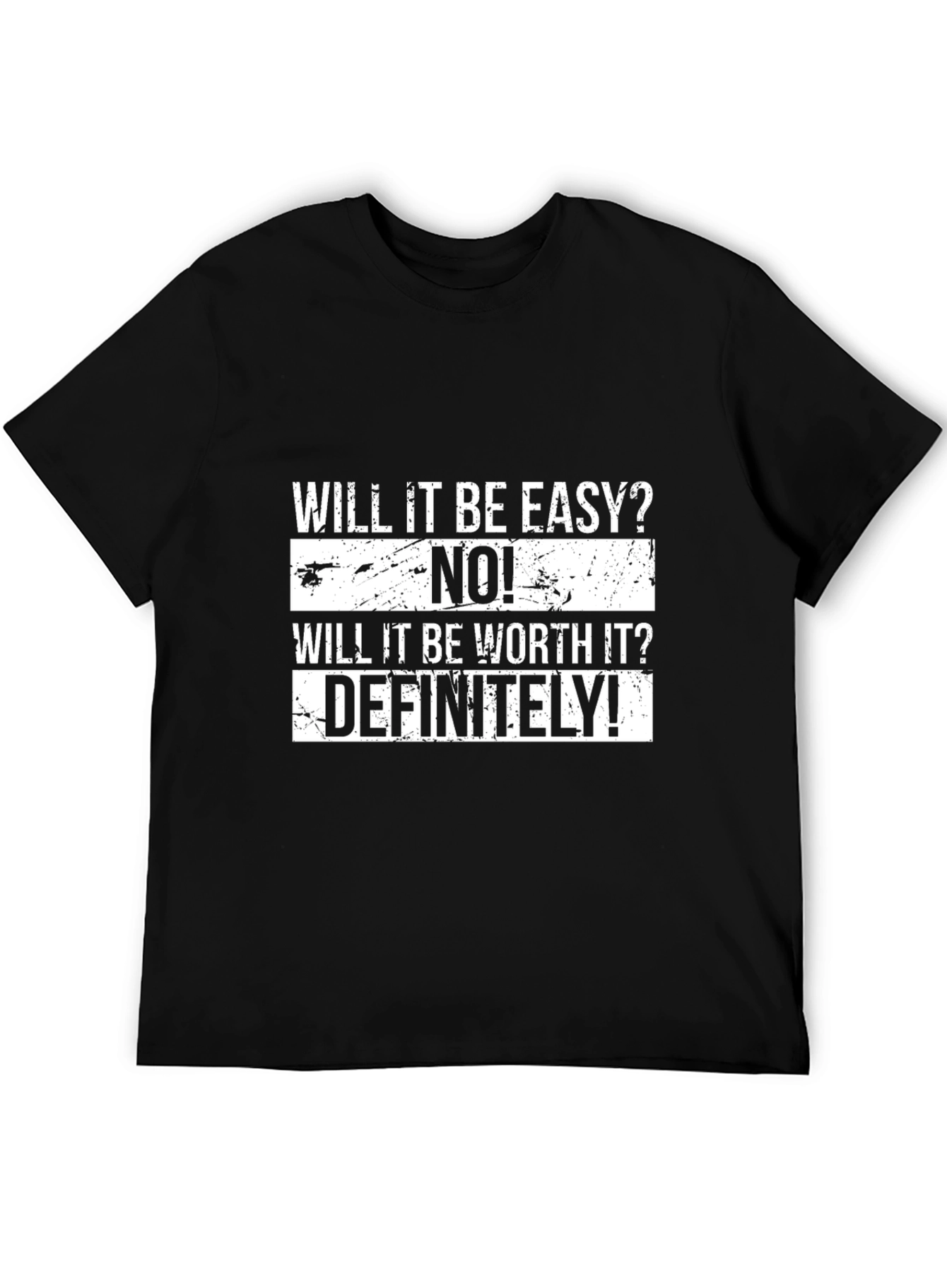 Motivational T-Shirt - Will It Be Easy? NO!