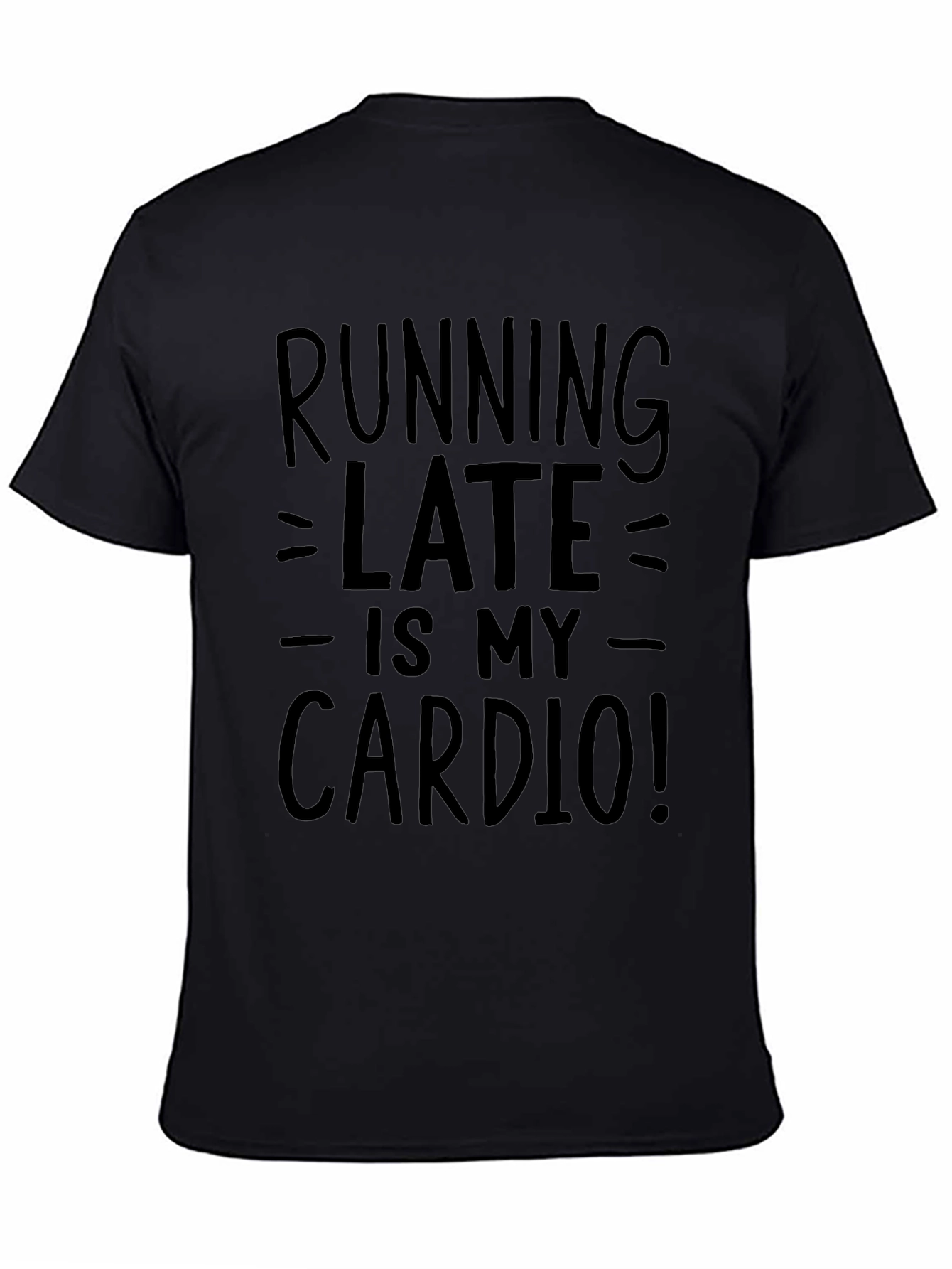 Running Late is My Cardio Graphic Tee