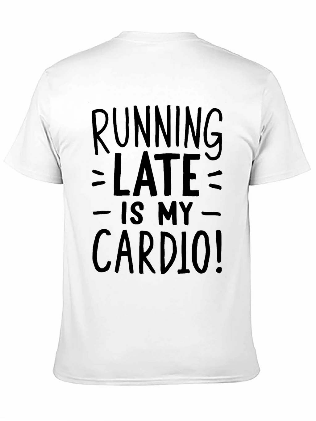 Running Late is My Cardio Graphic Tee