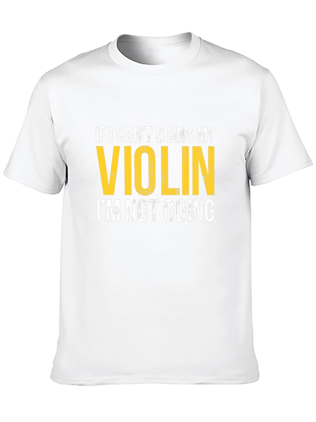 Violin Lovers T-Shirt: If I Cant Bring My Violin