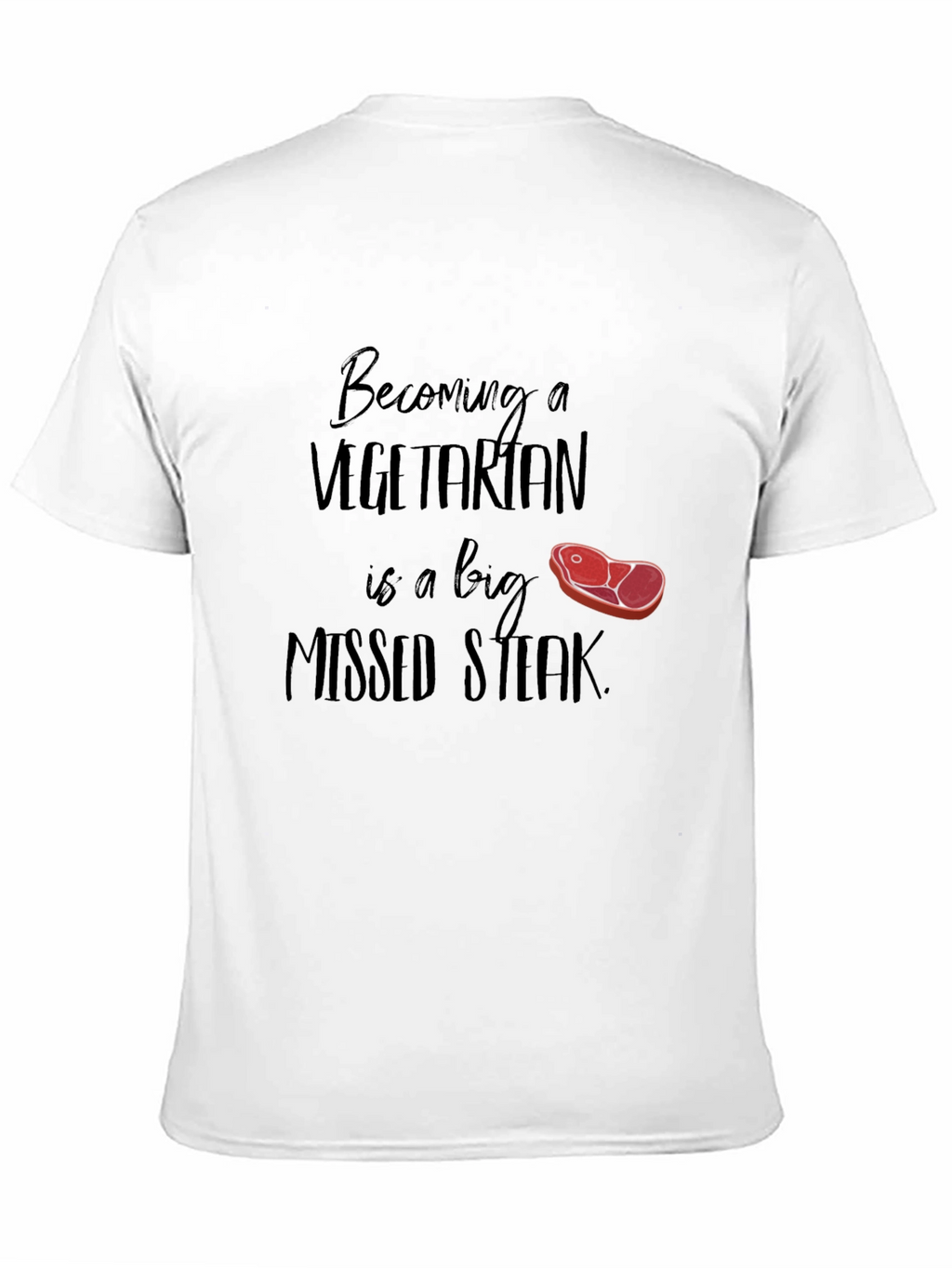 Funny Missed Steak Vegetarian T-Shirt