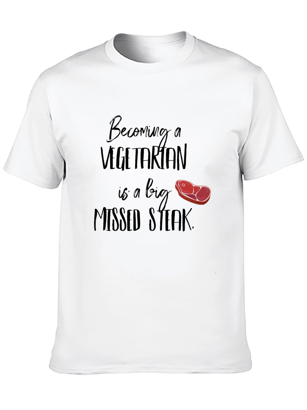 Funny Missed Steak Vegetarian T-Shirt