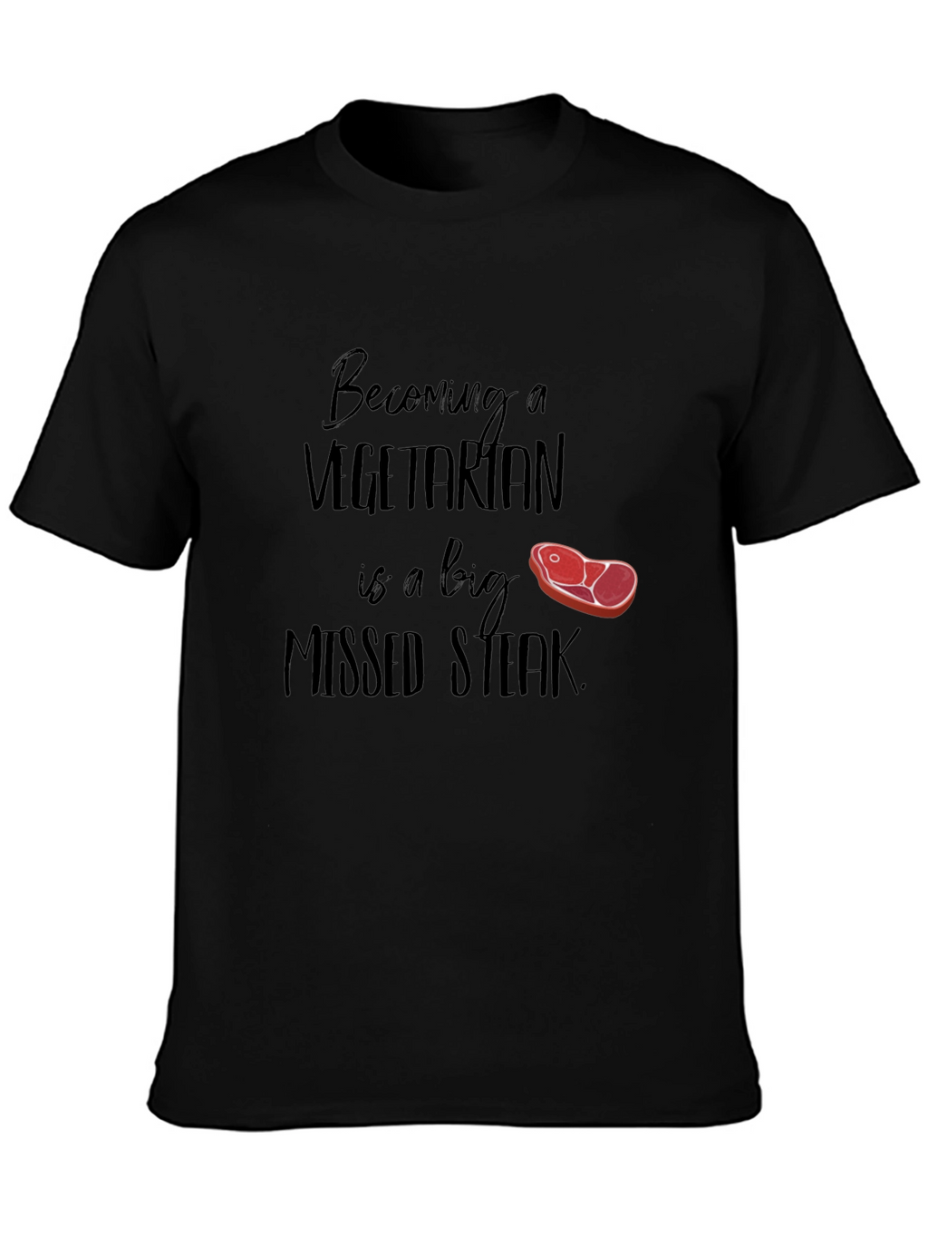 Funny Missed Steak Vegetarian T-Shirt