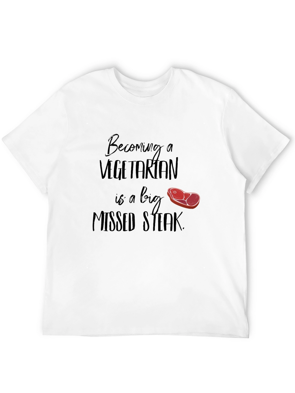 Funny Missed Steak Vegetarian T-Shirt