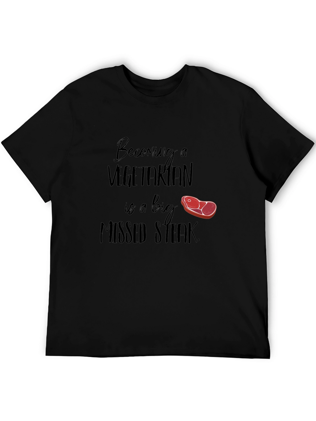 Funny Missed Steak Vegetarian T-Shirt