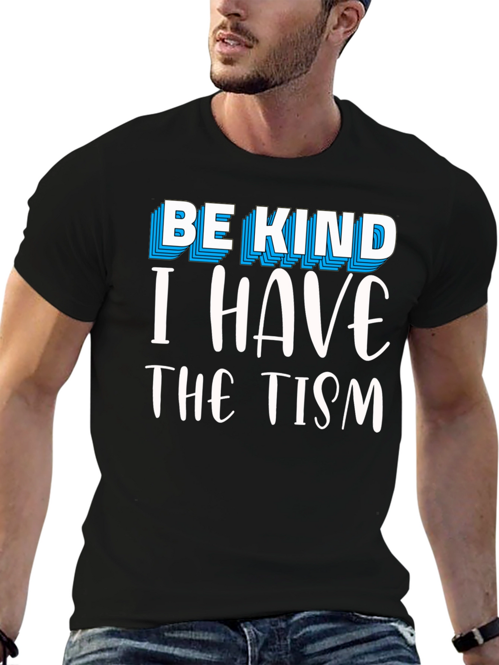 Be Kind I Have The Tism Graphic Tee