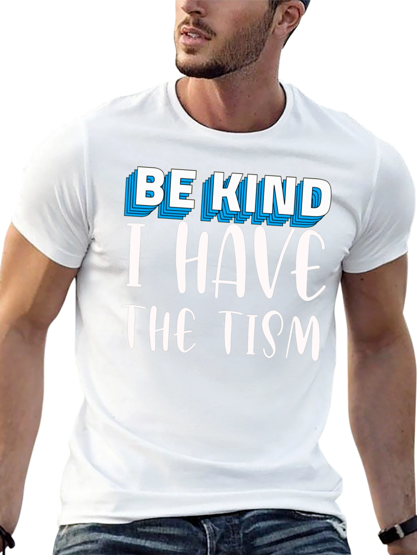 Be Kind I Have The Tism Graphic Tee