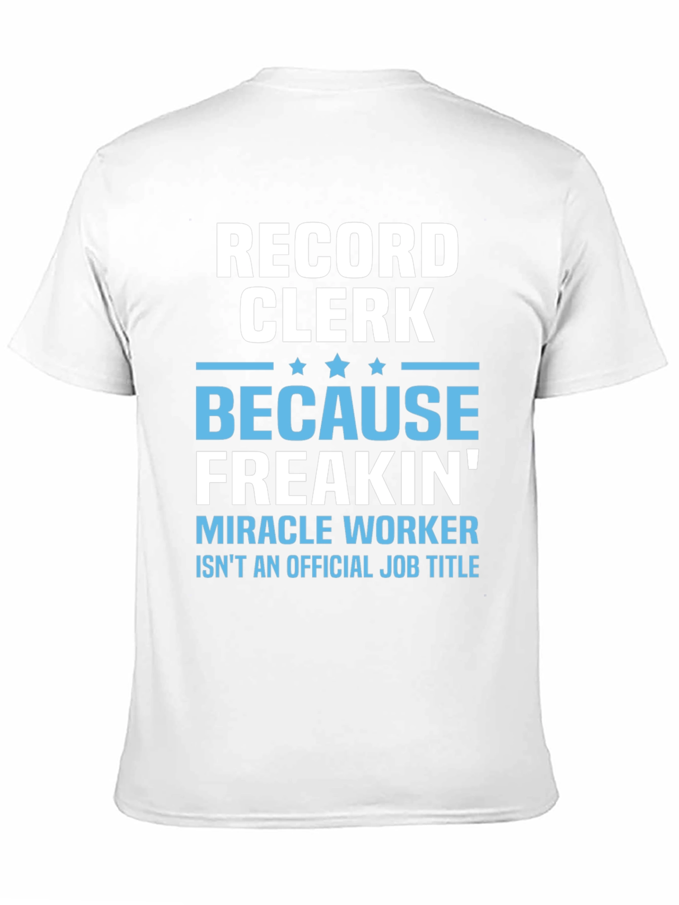 Funny Record Clerk T-Shirt - Miracle Worker Design