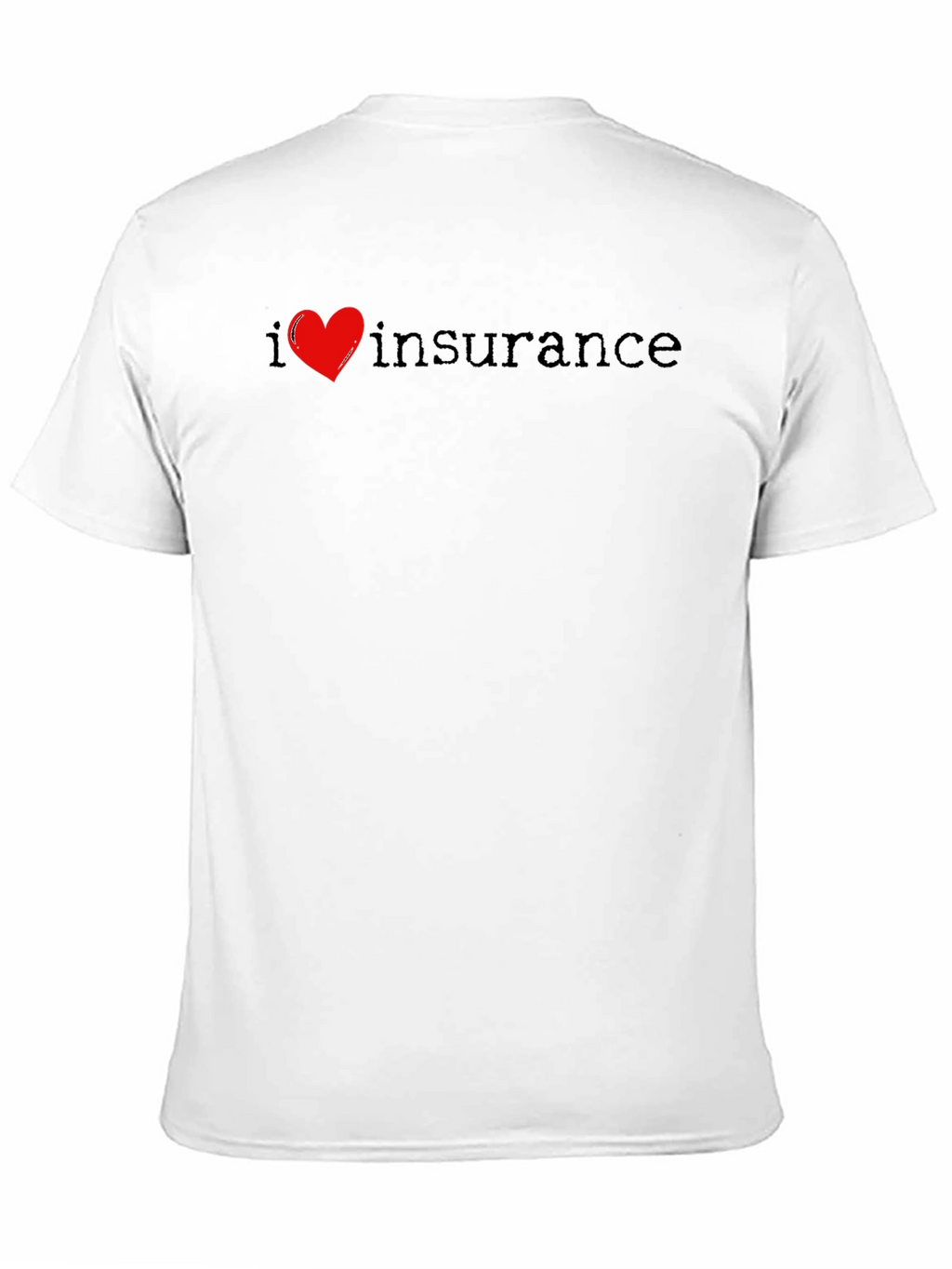 I Love Insurance T-Shirt Black Cotton