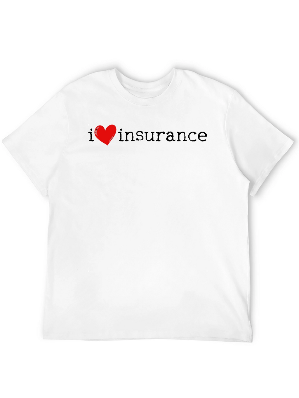 I Love Insurance T-Shirt Black Cotton