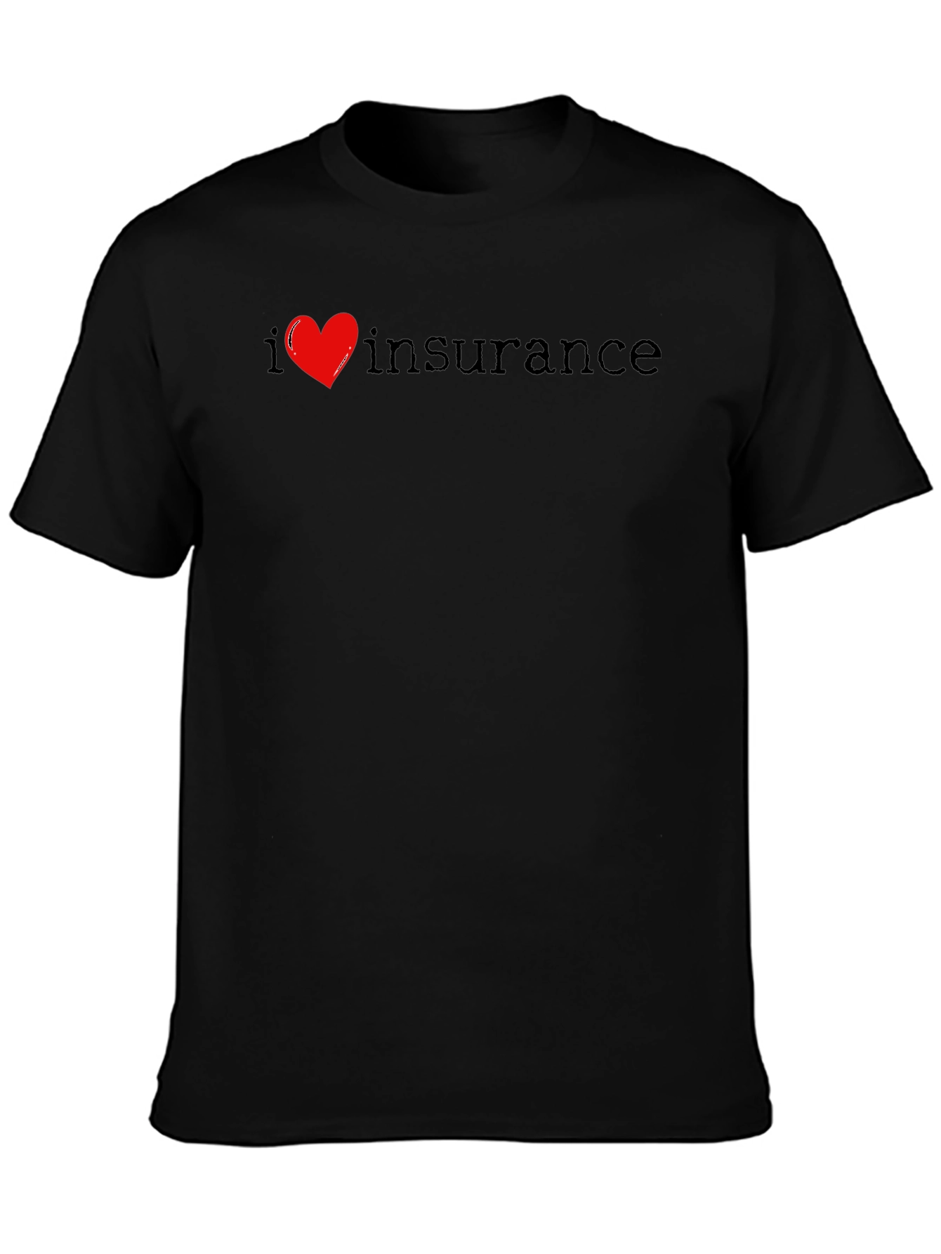 I Love Insurance T-Shirt Black Cotton