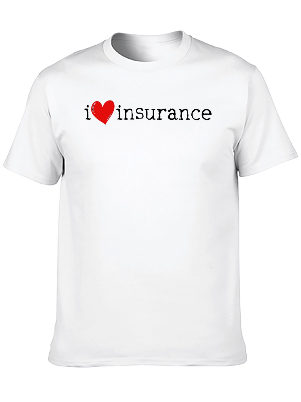 I Love Insurance T-Shirt Black Cotton