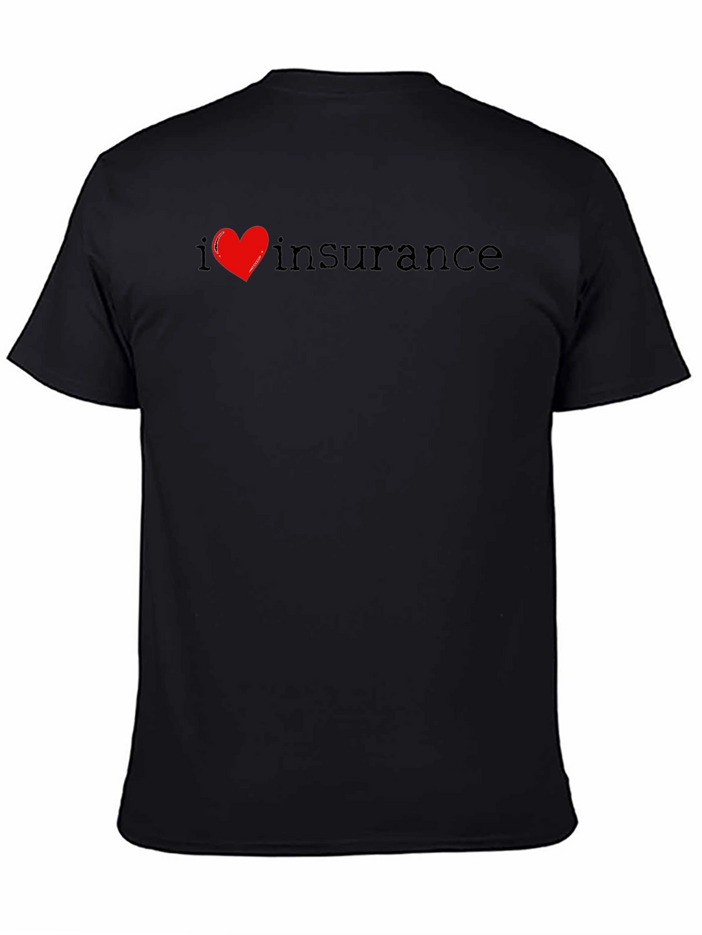 I Love Insurance T-Shirt Black Cotton