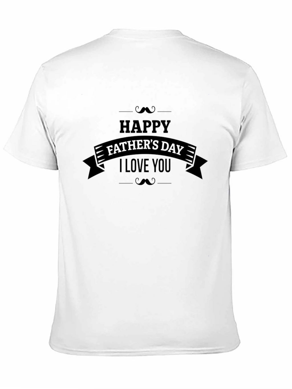 Happy Fathers Day T-Shirt - I Love You Dad!