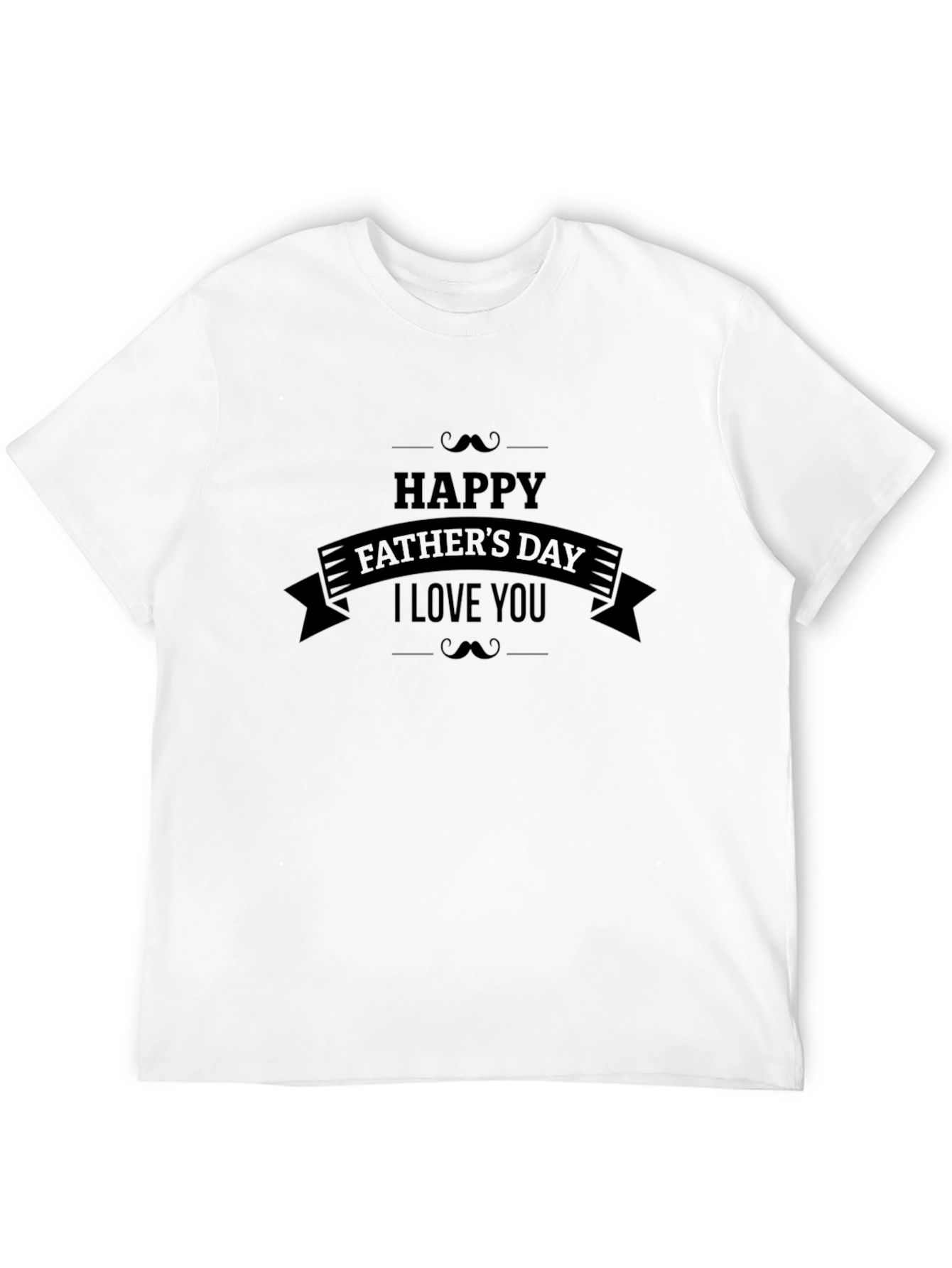 Happy Fathers Day T-Shirt - I Love You Dad!
