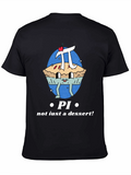 Pi T-Shirt - Not Just a Dessert!