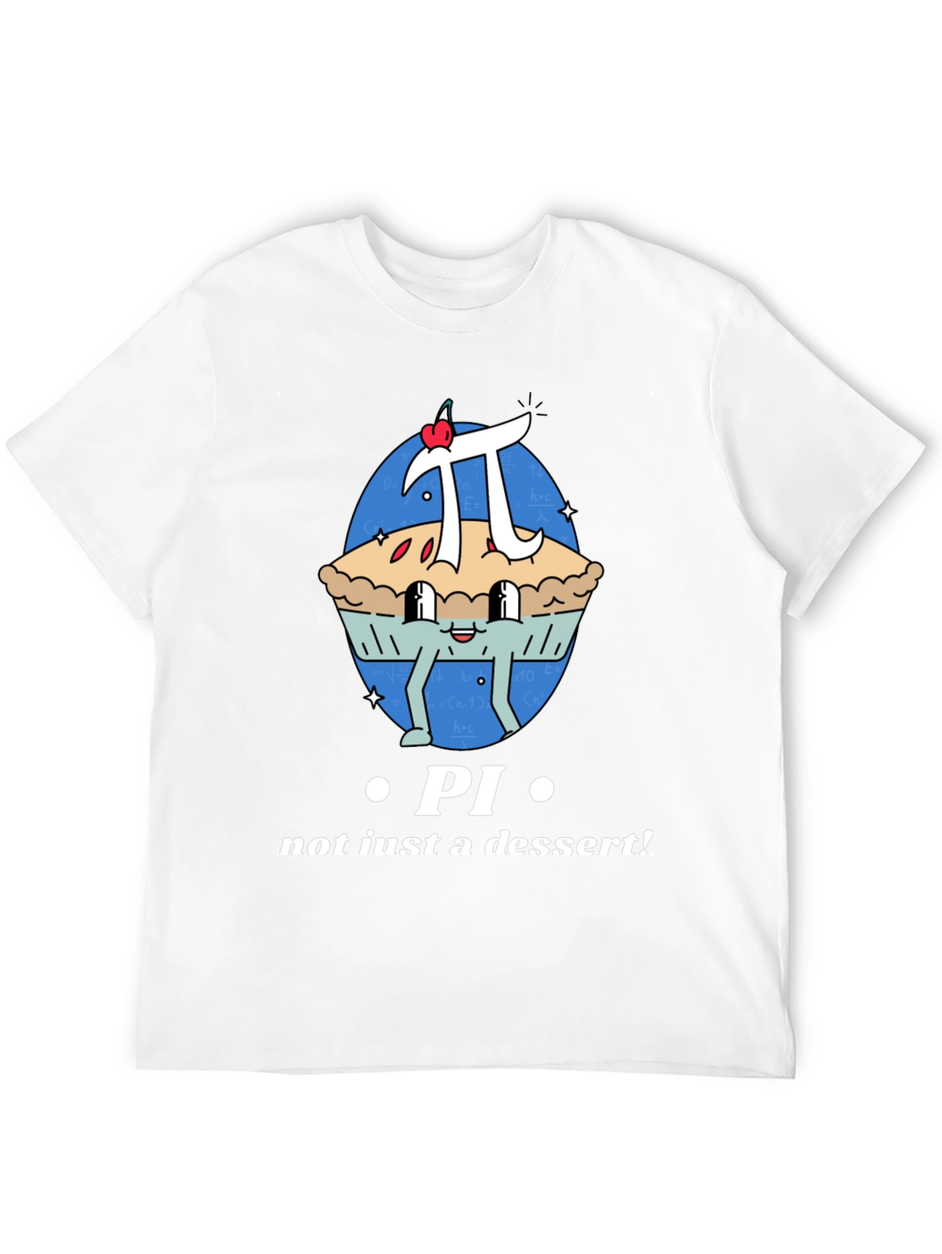 Pi T-Shirt - Not Just a Dessert!