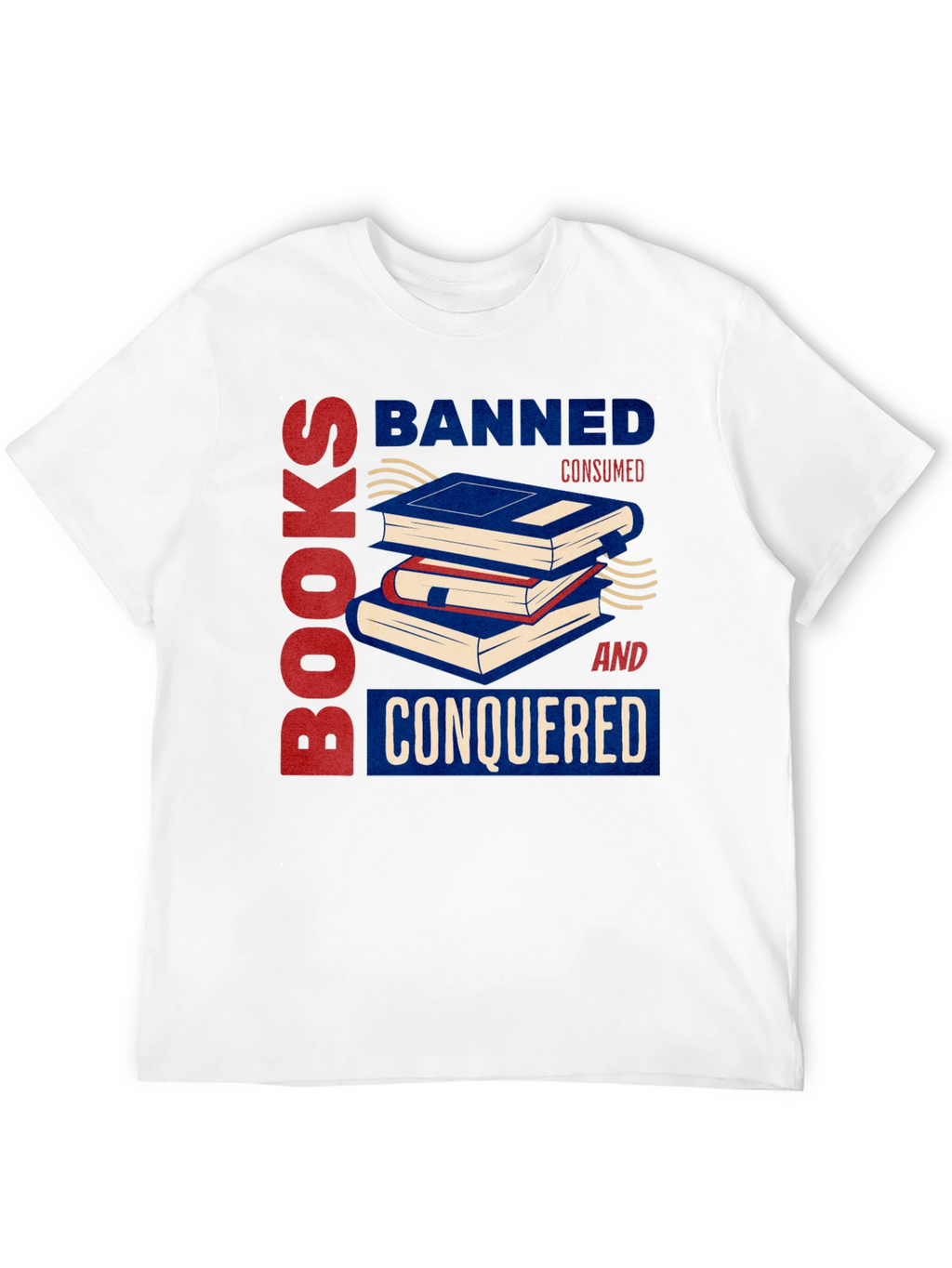Banned Books Consumed And Conquered T-Shirt