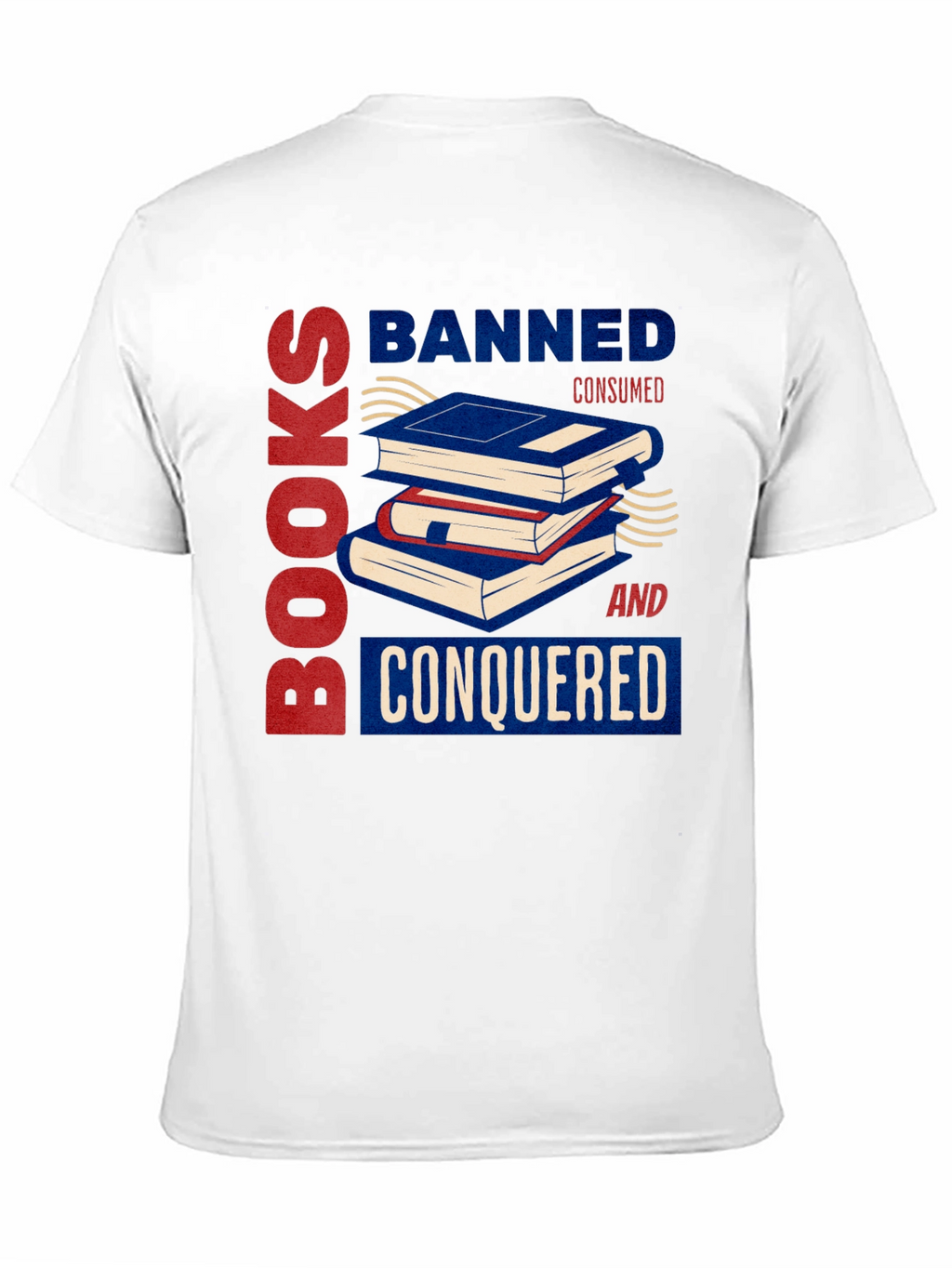 Banned Books Consumed And Conquered T-Shirt