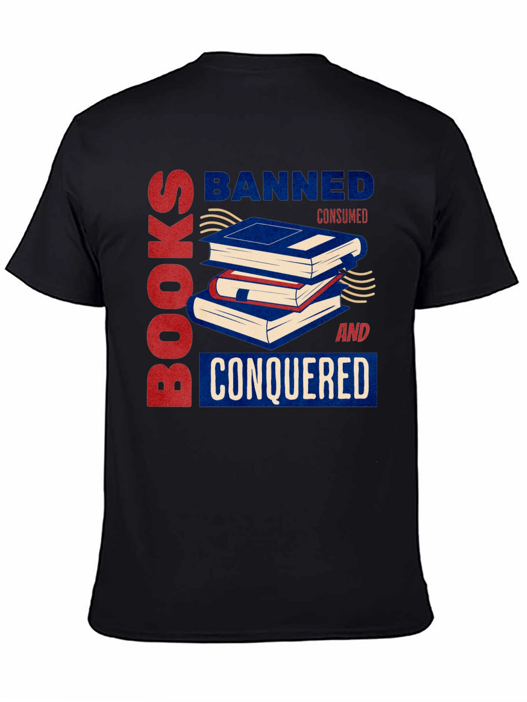 Banned Books Consumed And Conquered T-Shirt