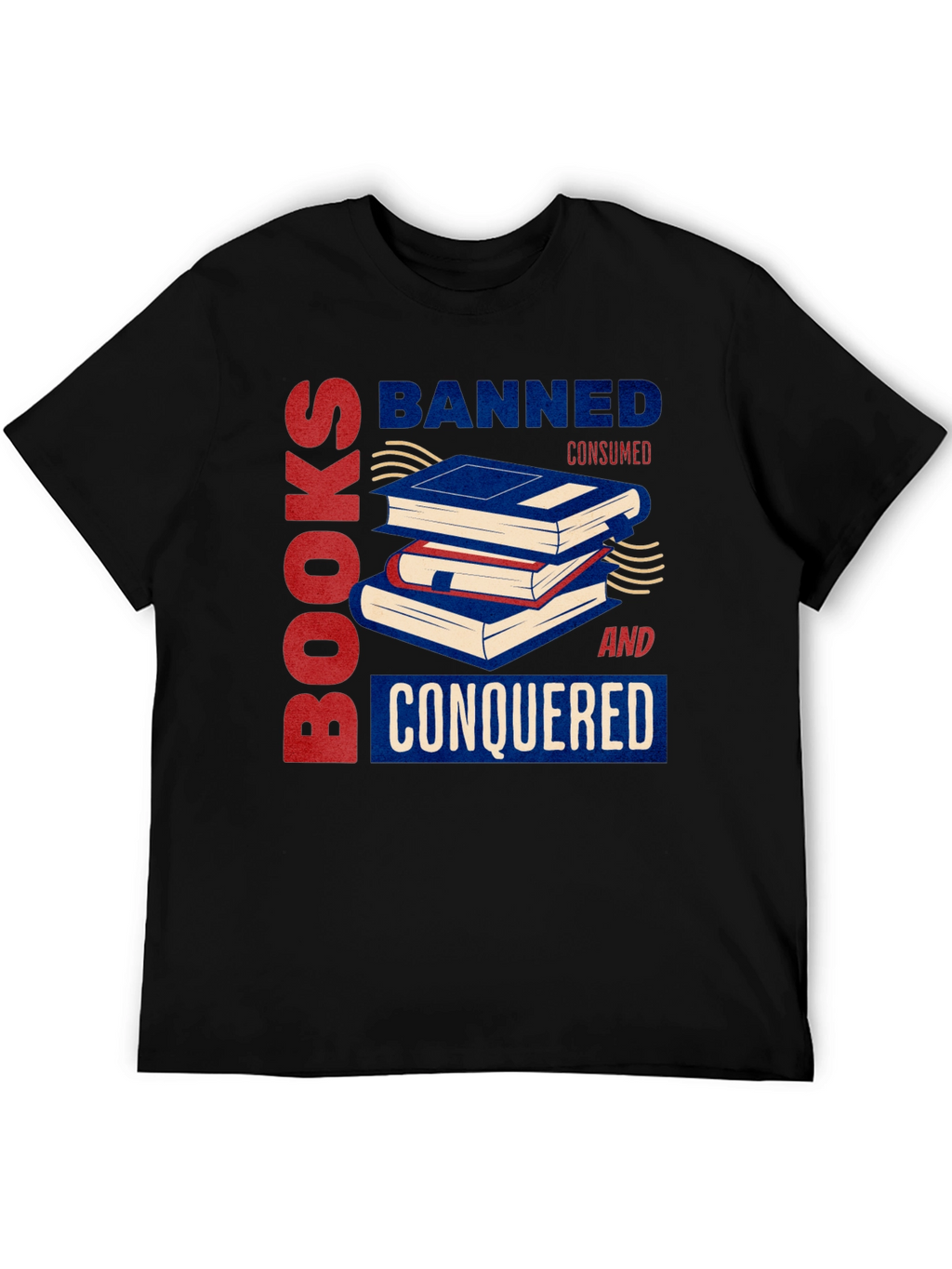 Banned Books Consumed And Conquered T-Shirt