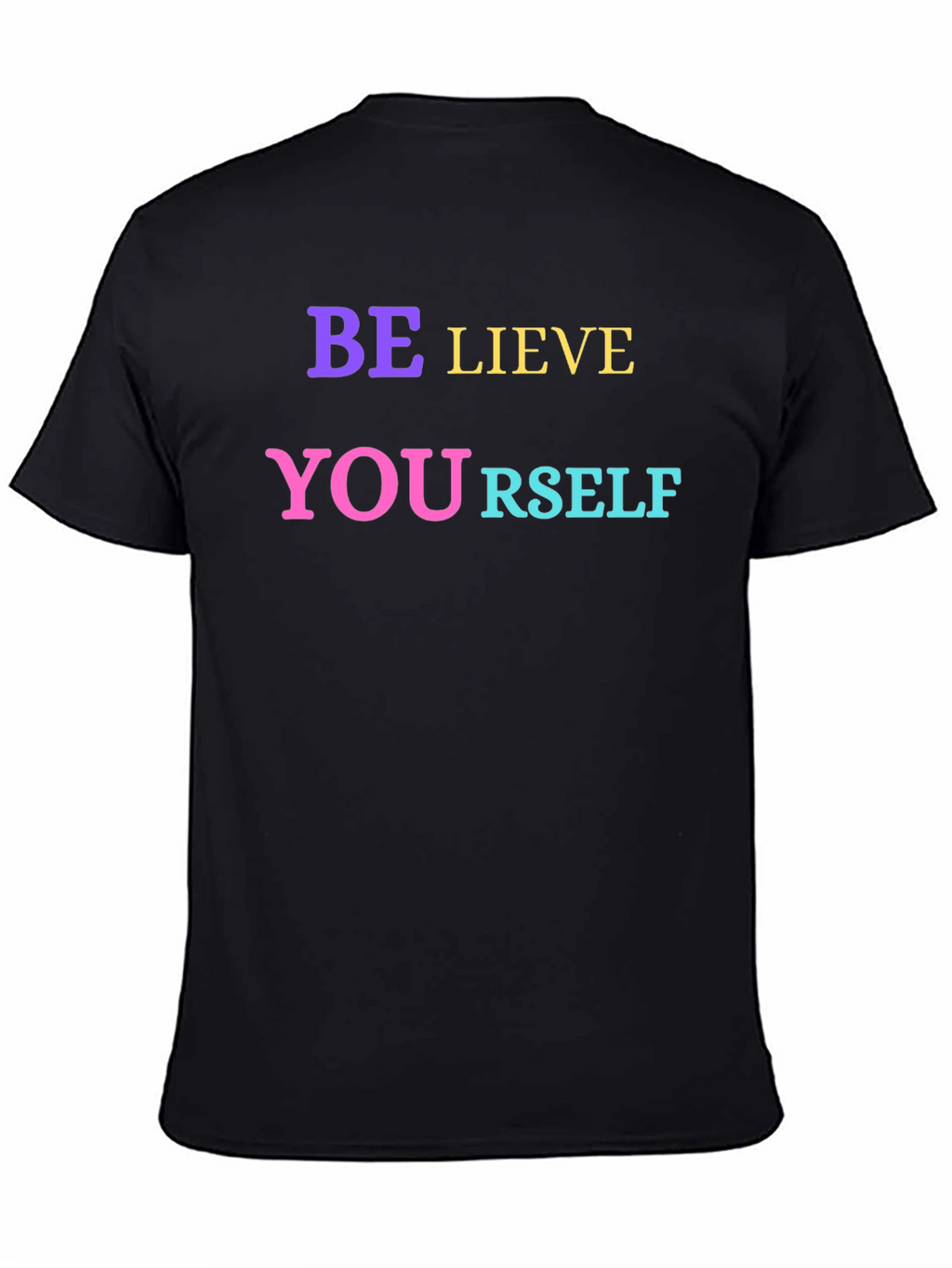 Be-lieve in Your-self Black T-Shirt