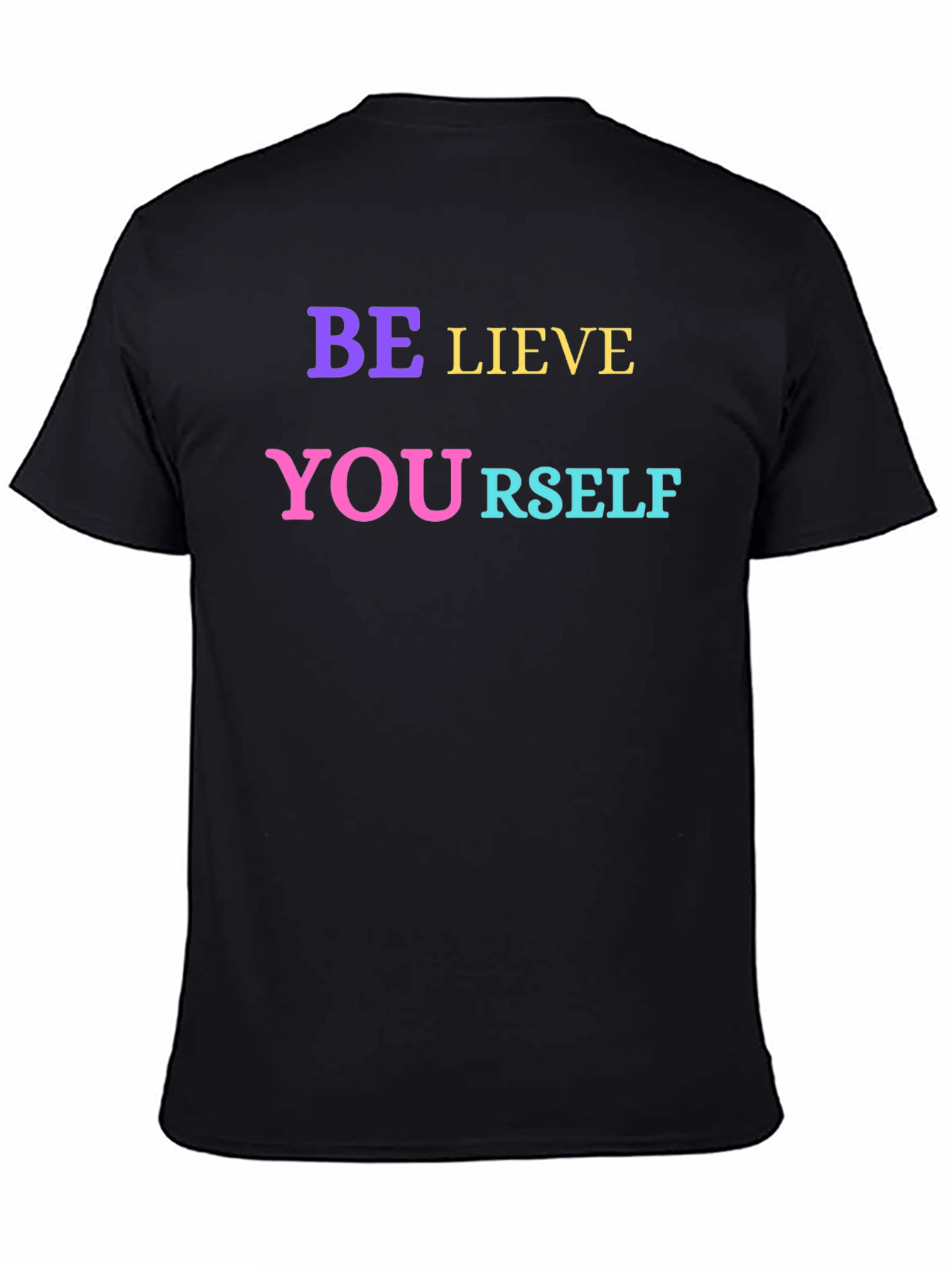Be-lieve in Your-self Black T-Shirt