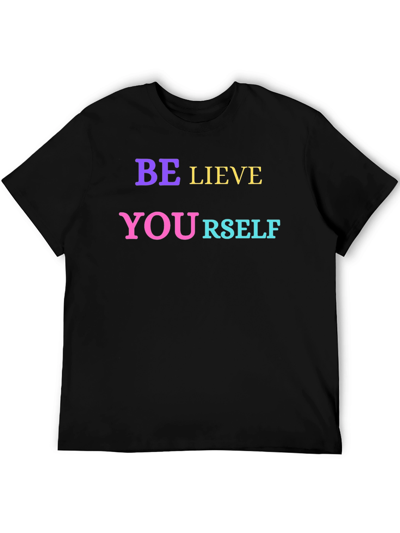 Be-lieve in Your-self Black T-Shirt