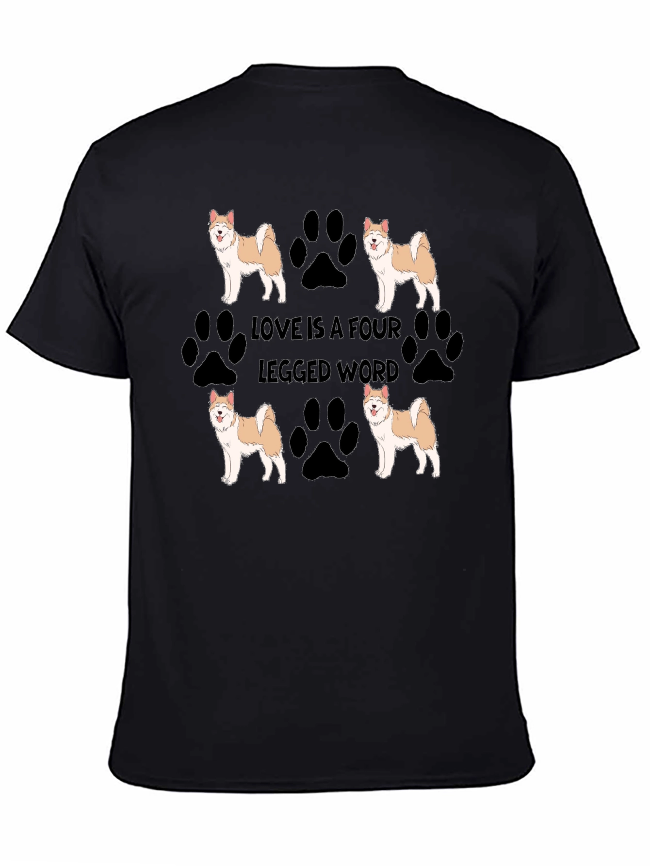 Love is a Four Legged Word Dog T-Shirt
