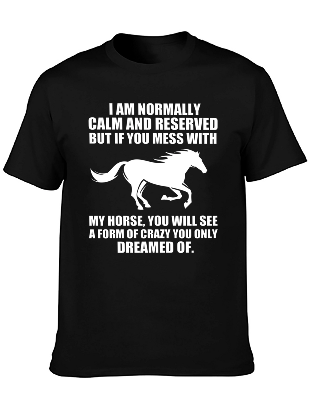Calm & Reserved Horse Lover T-Shirt