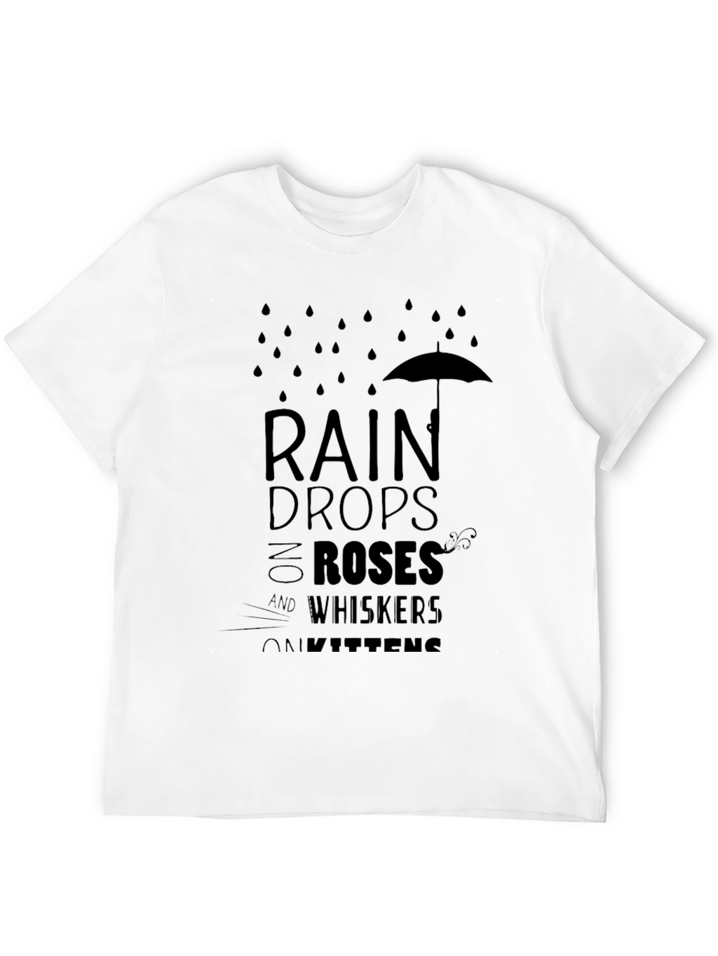 Raindrops Roses Whiskers Kittens T-Shirt