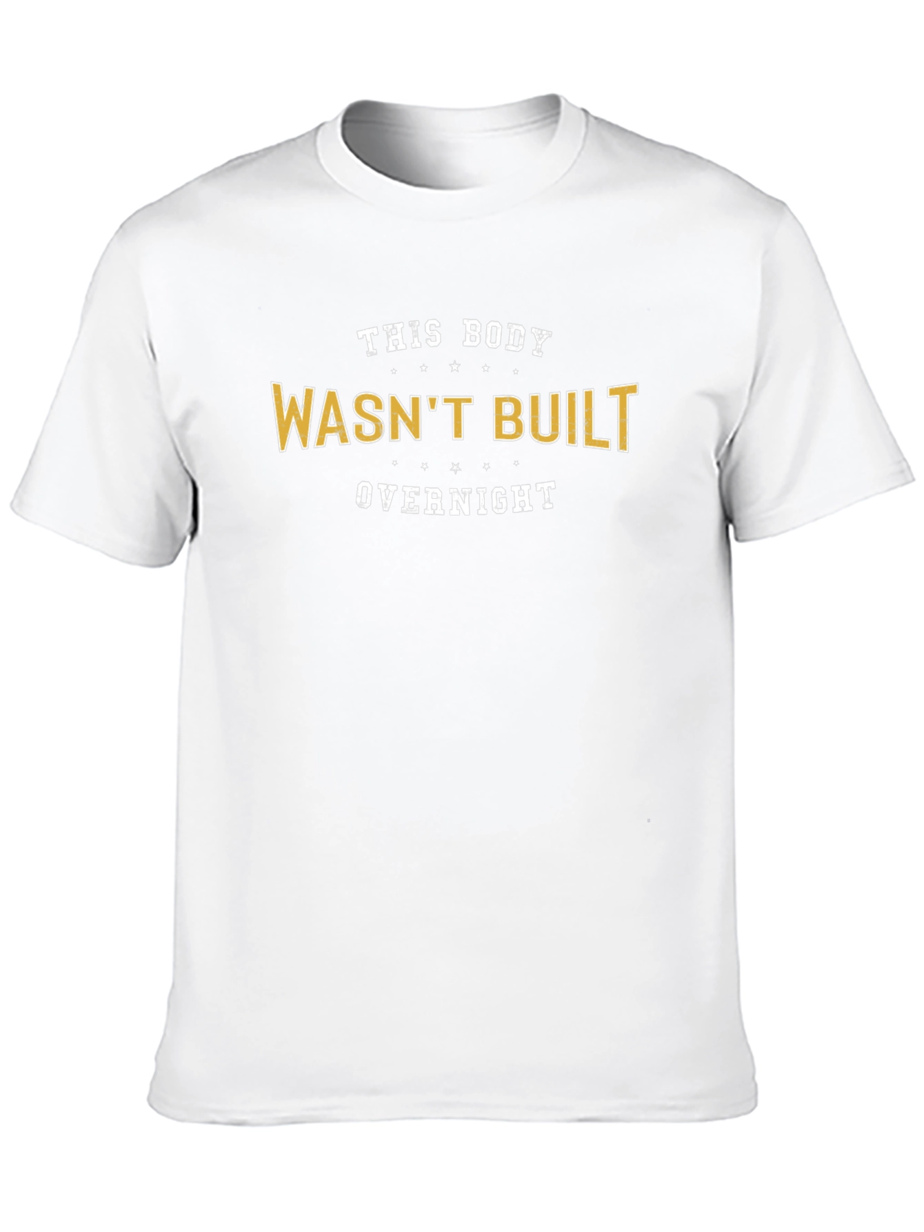 Funny Fitness T-Shirt: This Body Wasnt Built Overnight