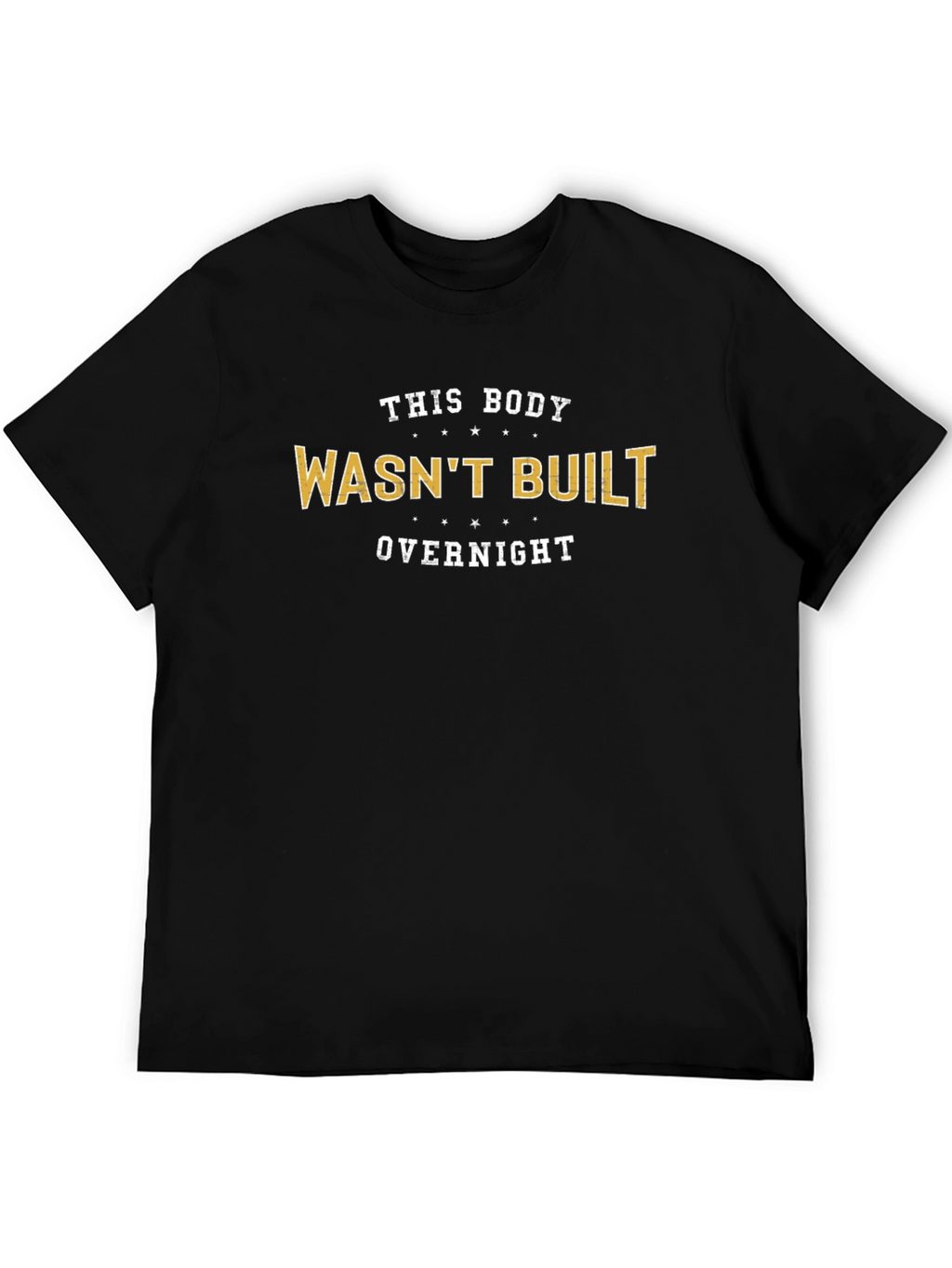 Funny Fitness T-Shirt: This Body Wasnt Built Overnight