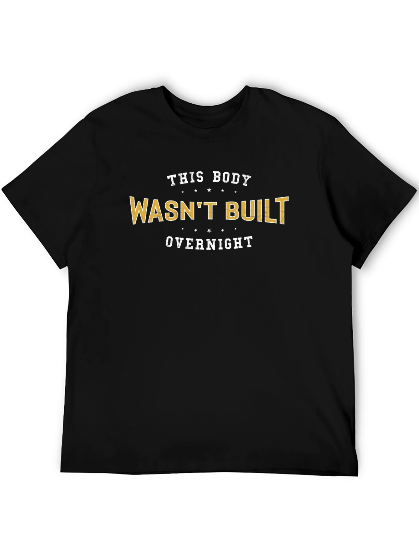 Funny Fitness T-Shirt: This Body Wasnt Built Overnight