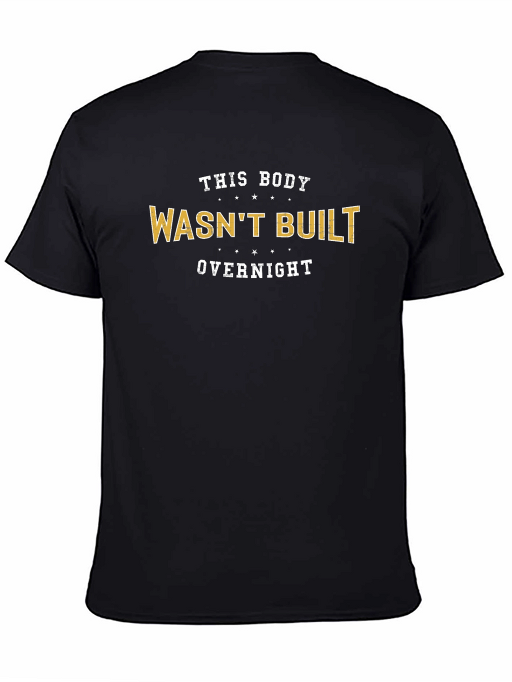 Funny Fitness T-Shirt: This Body Wasnt Built Overnight