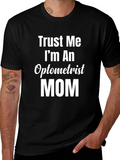 Trust Me Im An Optometrist Mom T-Shirt