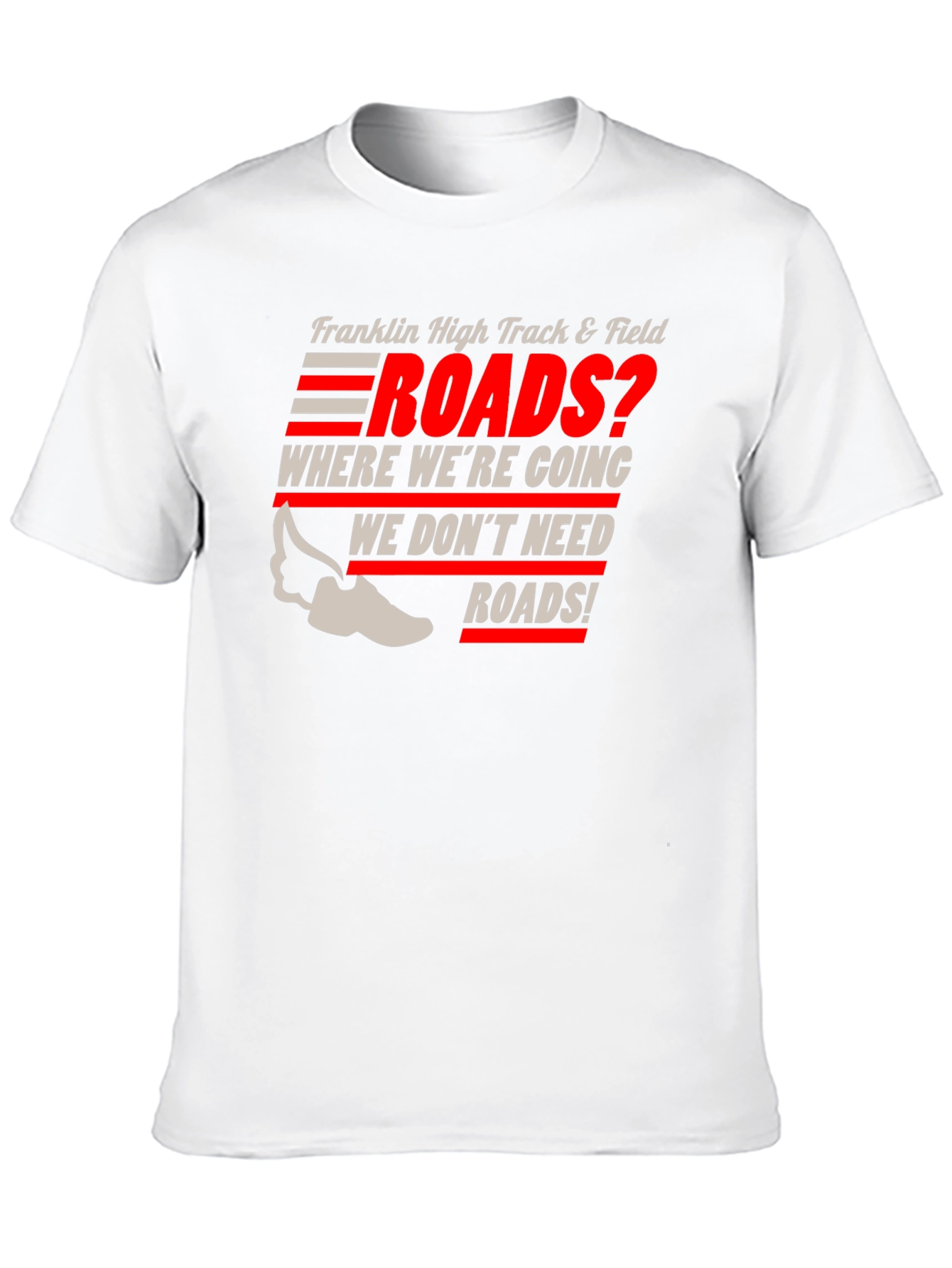 Franklin High Track & Field Roads? T-Shirt
