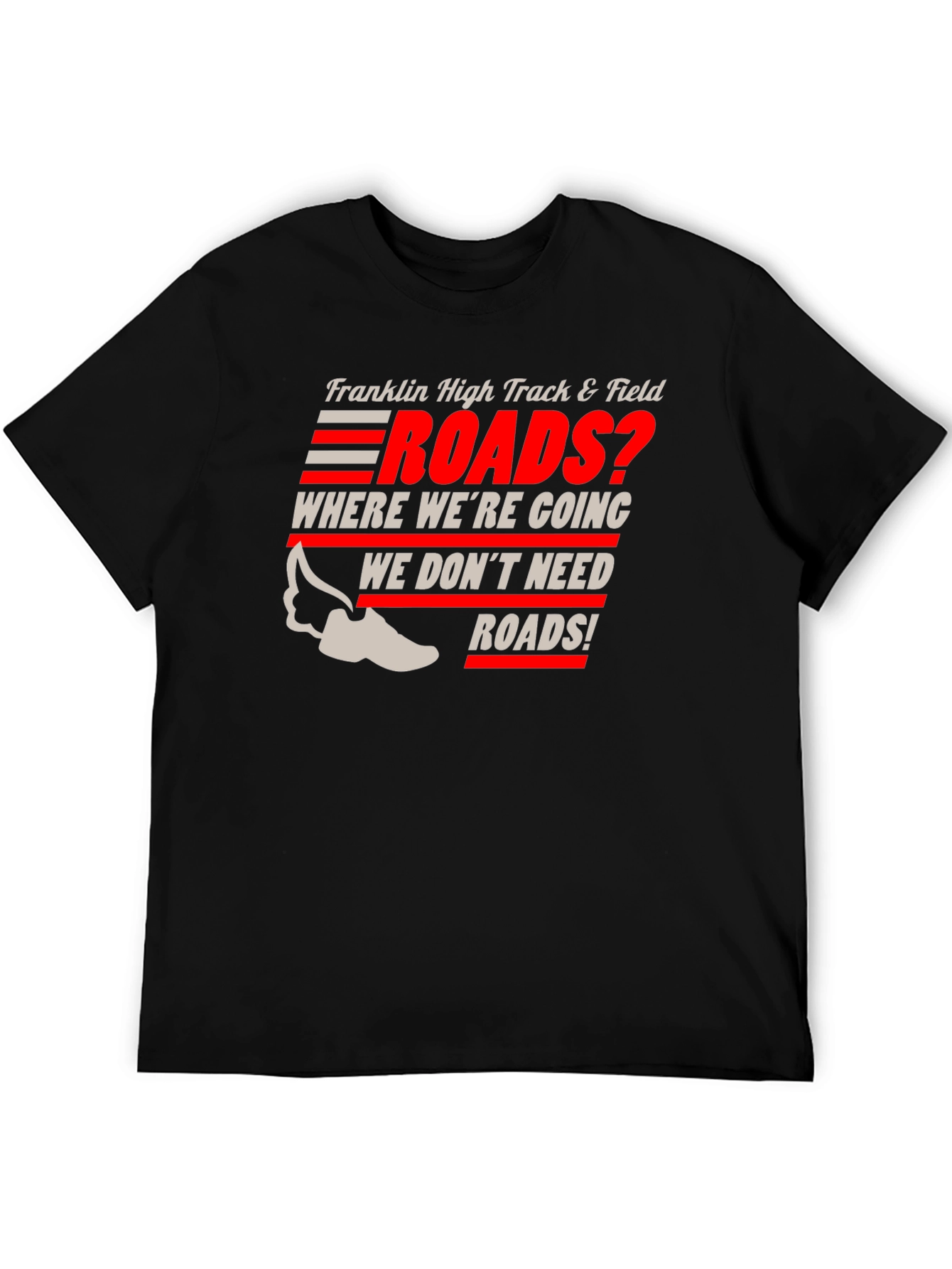 Franklin High Track & Field Roads? T-Shirt