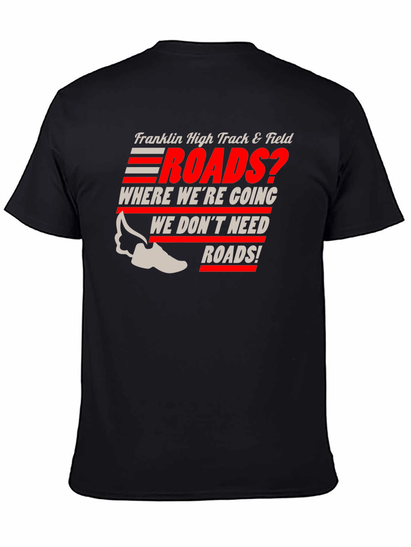 Franklin High Track & Field Roads? T-Shirt