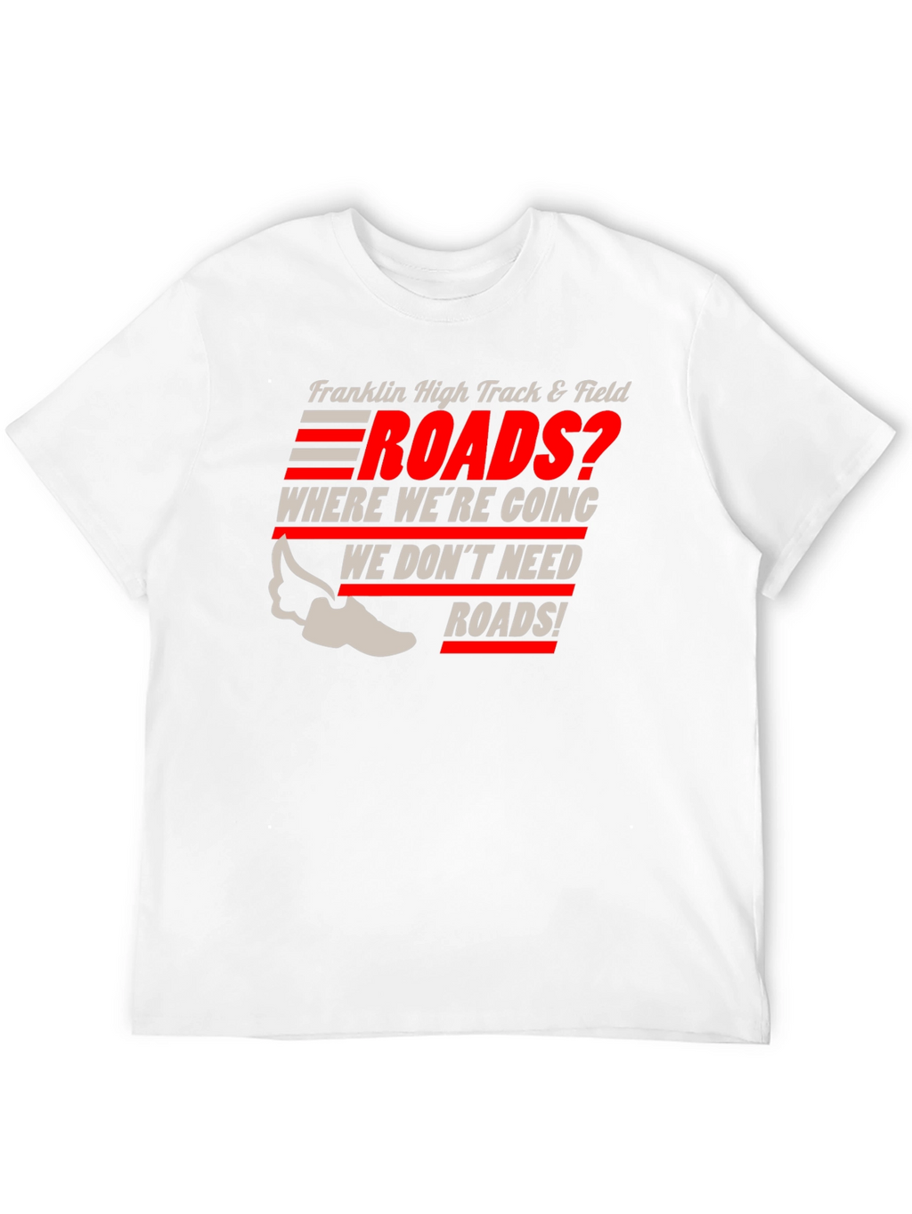 Franklin High Track & Field Roads? T-Shirt