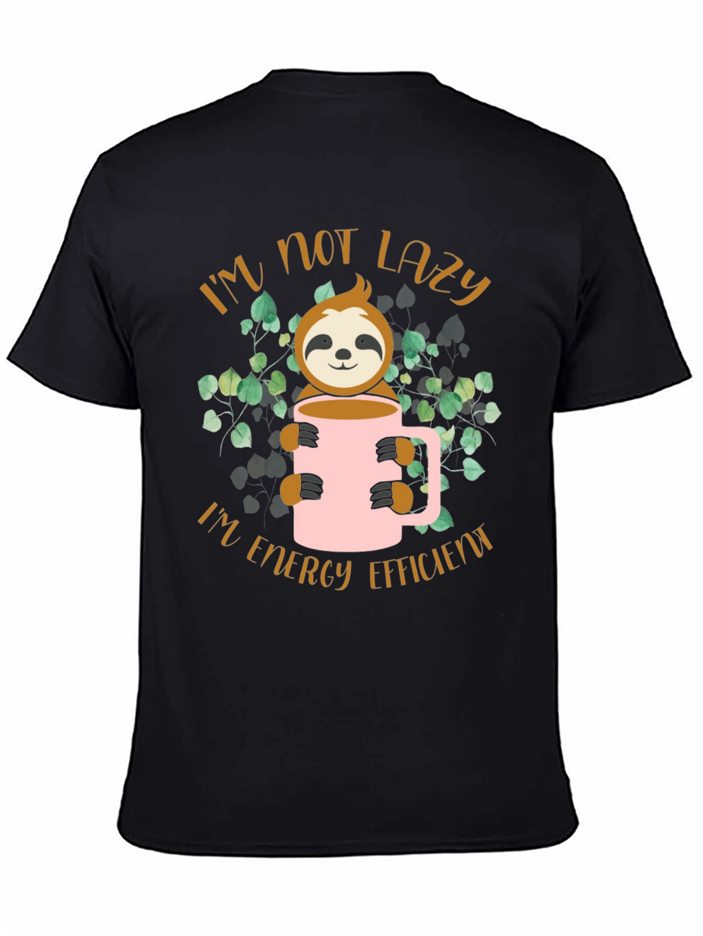 Im Not Lazy Sloth Graphic Tee - Energy Efficient