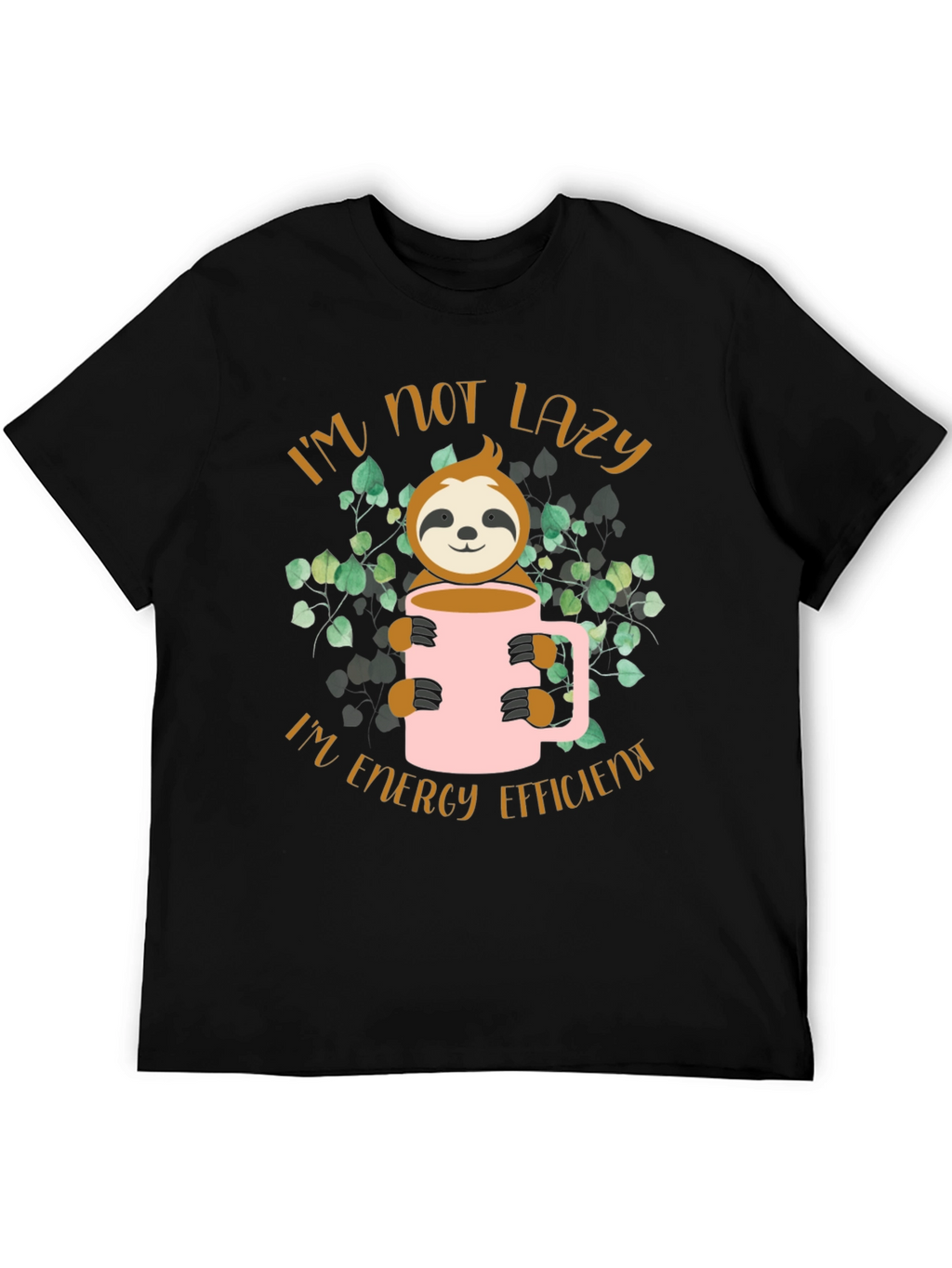 Im Not Lazy Sloth Graphic Tee - Energy Efficient