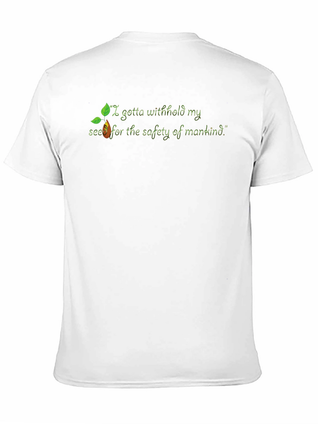I Gotta Withhold My Seed T-Shirt