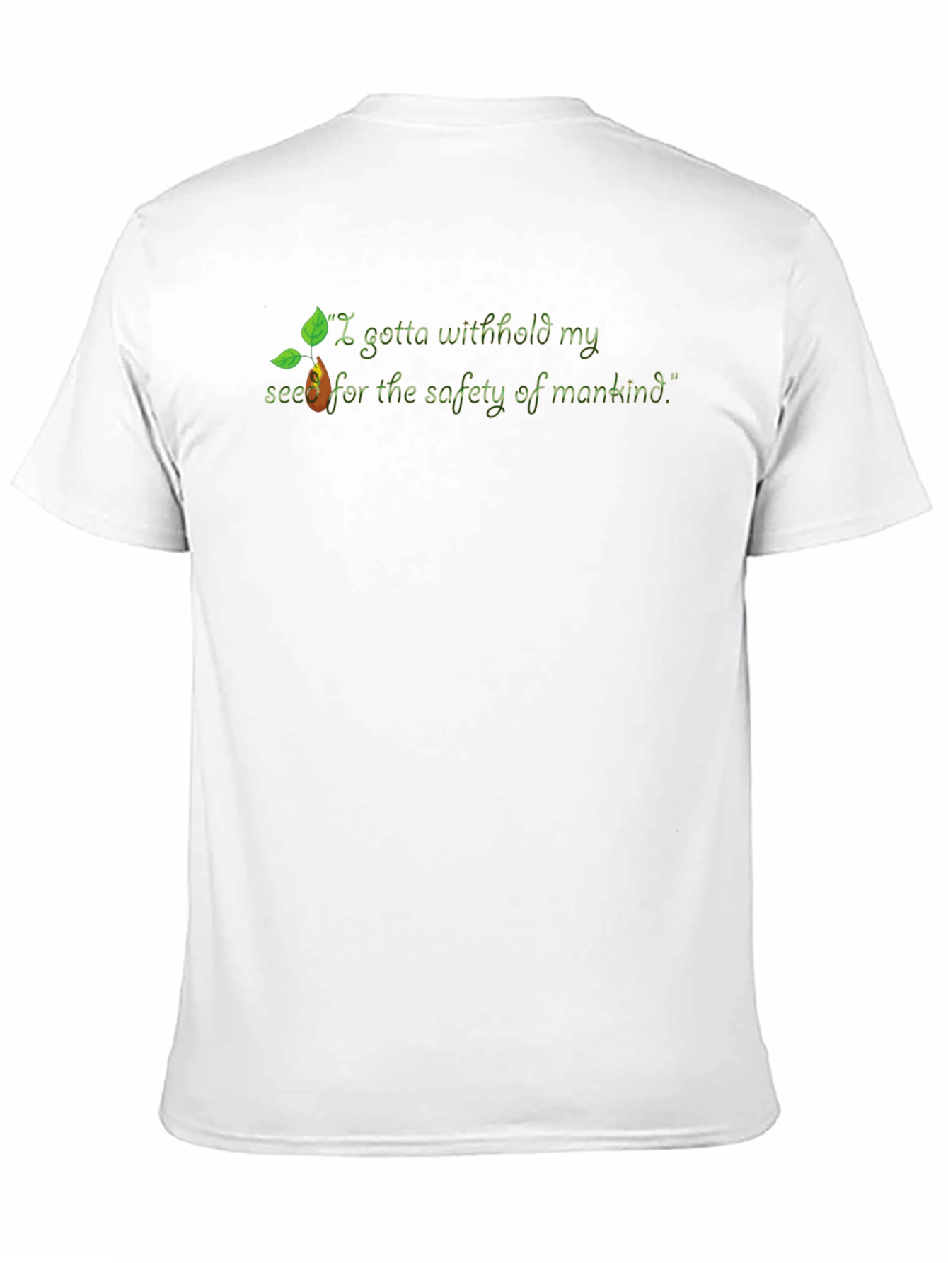 I Gotta Withhold My Seed T-Shirt